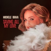 Michelle Brava - Saving all my love