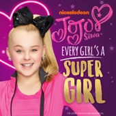 JoJo Siwa - Every Girl's a Super Girl