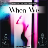 When We (feat. Dj Dimen5ions) [Bachata Version] artwork