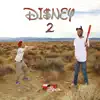DI$Ney 2 album lyrics, reviews, download