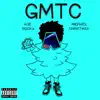 GMTC (feat. Michael Christmas) - Single album lyrics, reviews, download