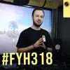 FYH318 - Find Your Harmony Radioshow #318 (DJ Mix) album lyrics, reviews, download