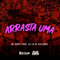 Arrasta Uma - Single by MC Buret & Dj LD de Realengo album reviews, ratings, credits