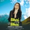 Bhai Mere Bhai (Female Version) - Srishti Bhandari & Amjad Nadeem Aamir lyrics