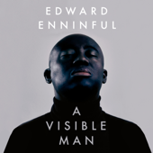 A Visible Man: A Memoir (Unabridged) - Edward Enninful