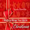 I Wanna Wrap You up in Christmas - Single album lyrics, reviews, download