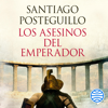 Los asesinos del emperador (décimo aniversario) - Santiago Posteguillo