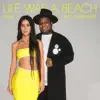 life was a beach (feat. Chris Hart) - Single album lyrics, reviews, download