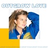 Outgrow Love - Single