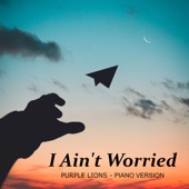 I Ain't Worried (Piano Version) artwork