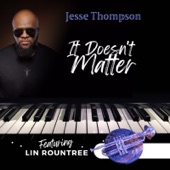 Jesse Thompson - It Doesn't Matter