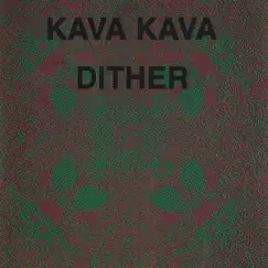 Dither by Kava Kava album reviews, ratings, credits