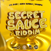 Secret Sauce Riddim - EP - King Bubba FM, Dwaingerous, Lil Rick & Pumpa