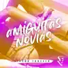 Amiguitas Novias - Single album lyrics, reviews, download