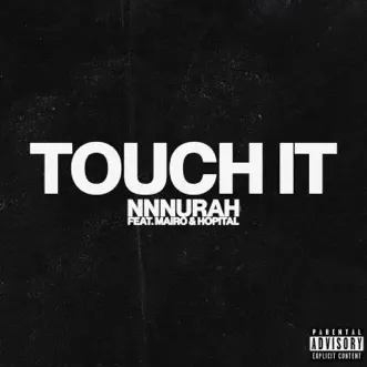 Touch It - Single by Nnnurah, Mairo & Hopital album reviews, ratings, credits