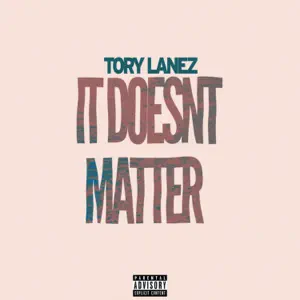 Tory Lanez – It Doesn’t Matter – Single [iTunes Plus M4A]