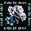 Ode To Joey album lyrics, reviews, download