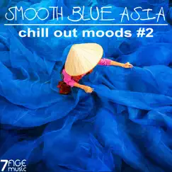 Smooth Blue Asia, Chill out Moods, Vol. 2 by Various Artists album reviews, ratings, credits