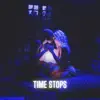 Time Stops - Single album lyrics, reviews, download