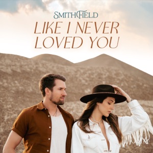 Smithfield - Like I Never Loved You - Line Dance Music