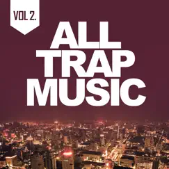 All Trap Music, Vol. 2 by Various Artists album reviews, ratings, credits