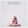 Ragdoll - Single album lyrics, reviews, download