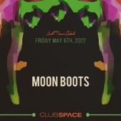 Moon Boots at Club Space, Miami, May 6, 2022 (DJ Mix) artwork