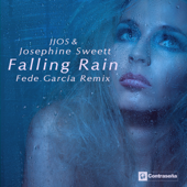Falling Rain (Fede Garcia) [Remix] - Jjos & Josephine Sweett