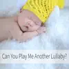 Can You Play Me Another Lullaby? album lyrics, reviews, download