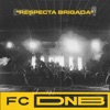 FC DNB - Respecta Brigada (Radio Edit)