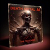 Death Metal Ai - Thanks For Listening