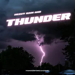 Heavy Rain and Thunder by Thunderstorm Sounds, Thunderstorm Channel & Thunderstorm Universe album reviews, ratings, credits