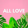 All Love (feat. Mac Ro) - Single album lyrics, reviews, download