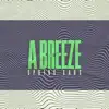 A Breeze - Single album lyrics, reviews, download