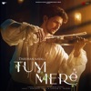 Tum Mere - Single