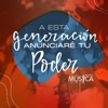 A Esta Generación Anunciaré Tu Poder