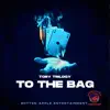 Too the Bag - Single album lyrics, reviews, download