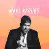 Wael Kfoury album lyrics, reviews, download