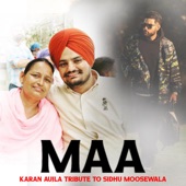 Maa (Karan Aujla Tribute To Sidhu Moosewala) artwork