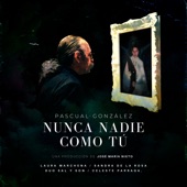 Nunca Nadie Como Tú (feat. Laura Marchena, Sandra de la Rosa, Celeste Párraga & Sal y Son) artwork