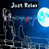 Just Relax - Single album lyrics, reviews, download