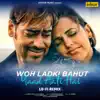 Woh Ladki Bahut Yaad Aati Hai (Lo Fi Remix) - Single album lyrics, reviews, download
