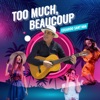 Too Much, Beaucoup - Single