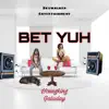 Bet Yuh - Single album lyrics, reviews, download