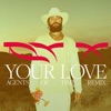 Your Love (Agents of Time Remix) - Single