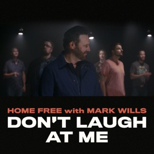 Home Free & Mark Wills - Don't Laugh at Me - 排舞 音樂