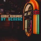 George Dearborne - By George