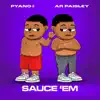 SAUCE 'EM (feat. AR Paisley) - Single album lyrics, reviews, download