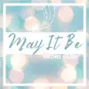 May It Be - Single album lyrics, reviews, download