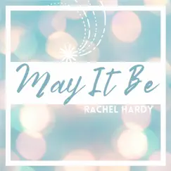 May It Be - Single by Rachel Hardy album reviews, ratings, credits